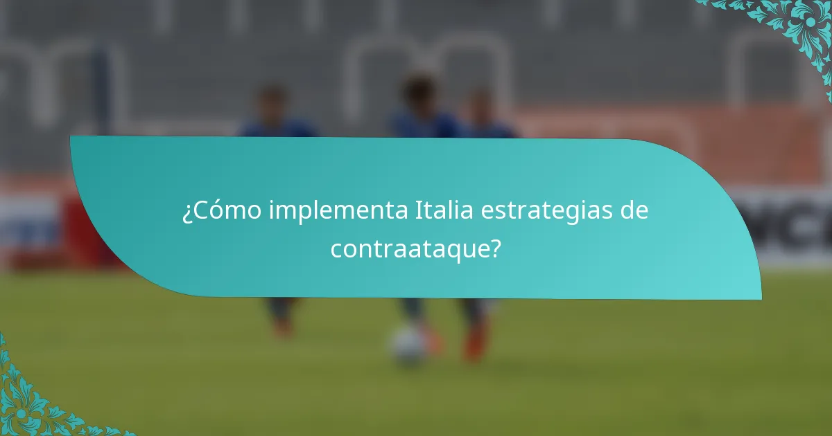 ¿Cómo implementa Italia estrategias de contraataque?