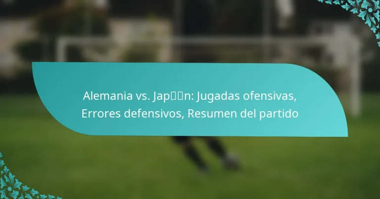 featured-image-alemania-vs.-japn-jugadas-ofensivas-errores-defensivos-resumen-del-partido