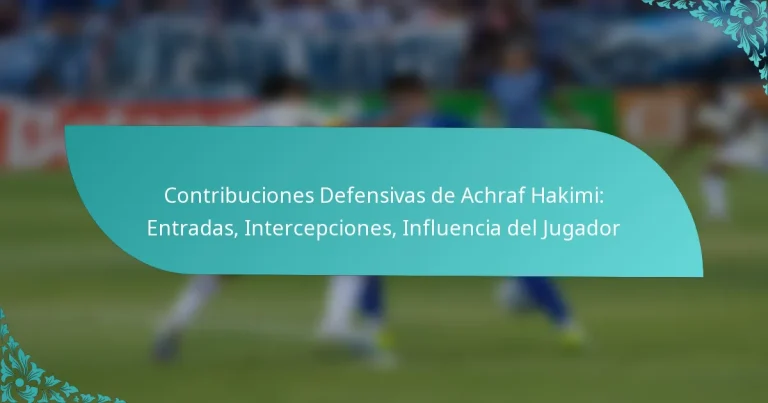 featured-image-contribuciones-defensivas-de-achraf-hakimi-entradas-intercepciones-influencia-del-jugador