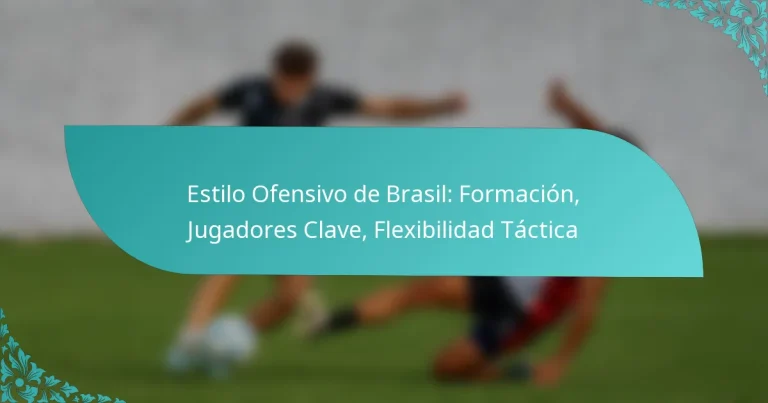 featured-image-estilo-ofensivo-de-brasil-formacion-jugadores-clave-fleibilidad-tactica